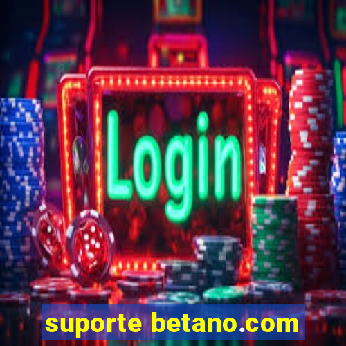 suporte betano.com